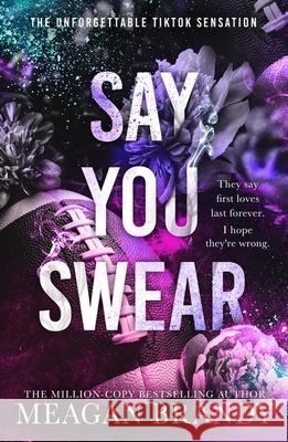 Say You Swear: The smash-hit TikTok sensation with the book boyfriend readers cannot stop raving about Meagan Brandy 9781398719484 Orion Publishing Co - książka