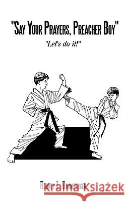 Say Your Prayers, Preacher Boy: Let's do it! Baumberger, Rodney L. 9781449050818 Authorhouse - książka