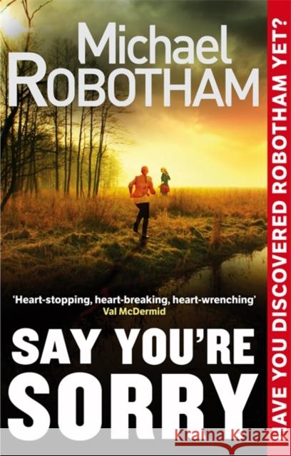 Say You're Sorry Michael Robotham 9780751547191 Little, Brown Book Group - książka