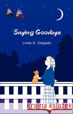 Saying Goodbye Linda D. Delgado 9780976786184 Muslim Writers Publishing - książka