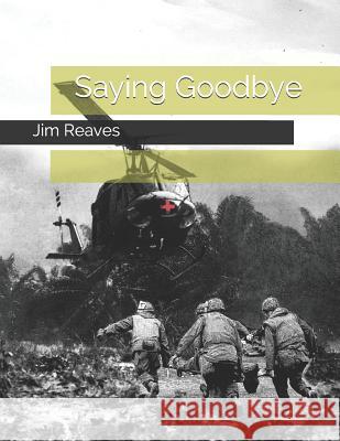 Saying Goodbye Jim Reaves 9781729120125 Independently Published - książka