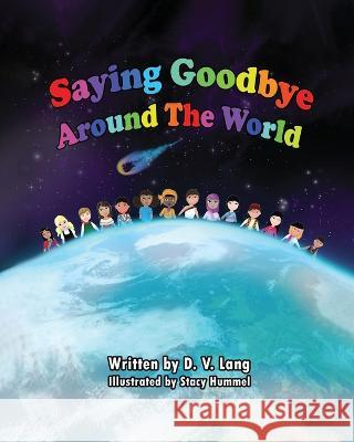 Saying Goodbye Around the World D V Lang   9781088221723 IngramSpark - książka