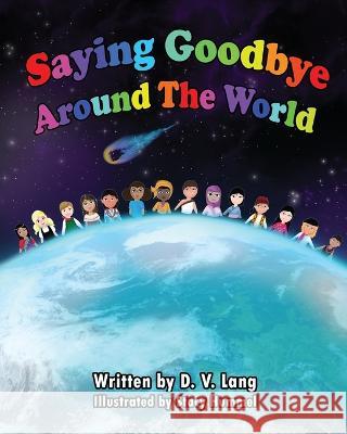 Saying Goodbye Around the World Stacy Hummel D. V. Lang 9781942127116 Serenity Solutions Publishing - książka