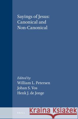 Sayings of Jesus: Canonical and Non-Canonical: Essays in Honour of Tjitze Baarda H. J. De Jonge J. S. Vos W. L. Peters 9789004103801 Brill Academic Publishers - książka