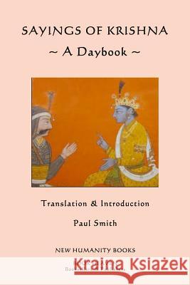 Sayings of Krishna: A Daybook Paul Smith 9781491040584 Createspace - książka