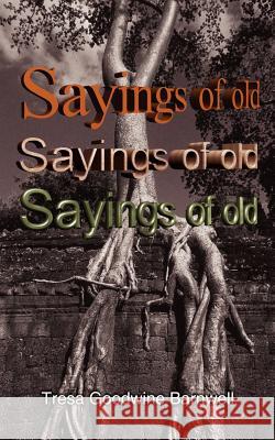 Sayings of Old Tresa Goodwine Barnwell 9781420831856 Authorhouse - książka