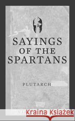 Sayings of the Spartans Plutarch                                 Frank Cole Babbit 9781948648110 Vigeo Press - książka