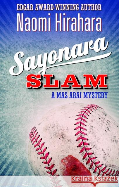 Sayonara Slam: A Mas Arai Mystery Hirahara, Naomi 9781938849732 Prospect Park Books - książka