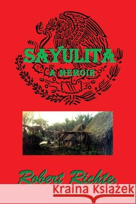 Sayulita: Mexico's Lost Coastal Village Culture Robert Richter 9781938436895 Aakenbaaken & Kent - książka