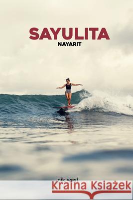 Sayulita, Nayarit Nik West 9781367911192 Blurb - książka