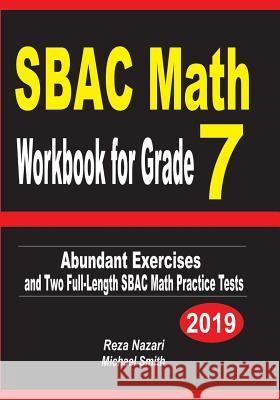 SBAC Math Workbook for Grade 7: Abundant Exercises and Two Full-Length SBAC Math Practice Tests Nazari, Reza 9781797599953 Independently Published - książka