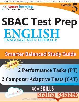 SBAC Test Prep: Grade 5 English Language Arts Literacy (ELA) Common Core Practice Book and Full-length Online Assessments: Smarter Bal Learning, Lumos 9781940484778 Lumos Learning - książka