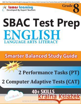 SBAC Test Prep: Grade 8 English Language Arts Literacy (ELA) Common Core Practice Book and Full-length Online Assessments: Smarter Bal Learning, Lumos 9781940484808 Lumos Learning - książka
