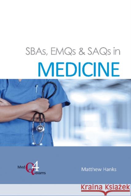 SBAs, EMQs & SAQs in MEDICINE Dr Matthew Hanks 9781910079713 TFM Publishing Ltd - książka