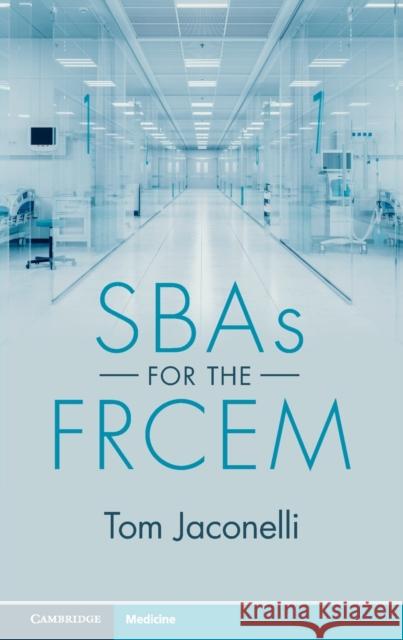 SBAs for the FRCEM Tom Jaconelli 9781009001670 Cambridge University Press - książka