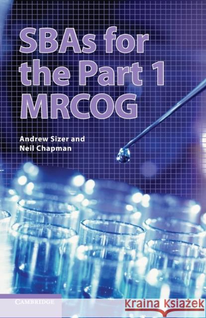 Sbas for the Part 1 Mrcog Andrew Sizer Neil Chapman 9781107438941 Royal College of Obstetricians and Gynecologi - książka