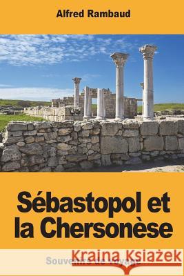 Sébastopol et la Chersonèse Rambaud, Alfred 9781722299996 Createspace Independent Publishing Platform - książka