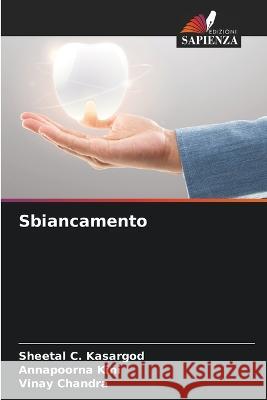 Sbiancamento Sheetal C Kasargod Annapoorna Kini Vinay Chandra 9786205789018 Edizioni Sapienza - książka