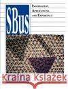 Sbus: Information, Applications, and Experience Lyle, James D. 9781461277309 Springer