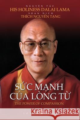 SỨc MẠnh CỦa Lòng TỪ His Holiness Dalai Lama 9781716354373 C. Mindfulness LLC and Bodhi Media Publisher - książka