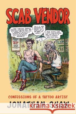 Scab Vendor: Confessions of a Tattoo Artist Jonathan Shaw 9781681629155 Turner - książka