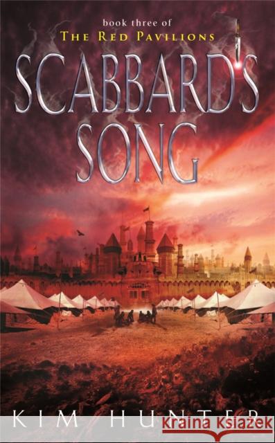 Scabbard's Song : The Red Pavilions: Book Three Kim Hunter 9780356503127  - książka