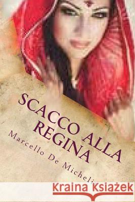 Scacco alla regina: Romanzo Giallo De Michelis, Marcello 9781519275462 Createspace - książka