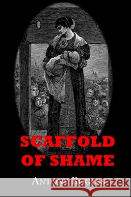 Scaffold of Shame Antony W. Rogers 9780992563783 Thorpe-Bowker - książka