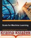 Scala for Machine Learning Patrick Nicolas 9781783558742 Packt Publishing