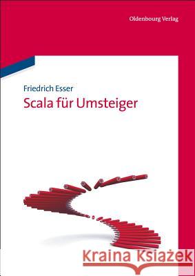 Scala Für Umsteiger Esser, Friedrich 9783486596939 Oldenbourg - książka