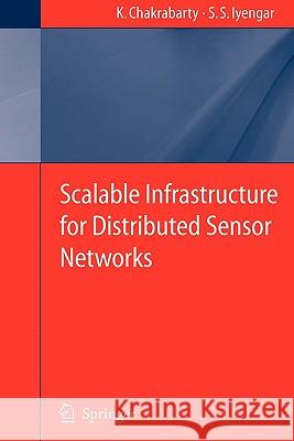 Scalable Infrastructure for Distributed Sensor Networks Krishnendu Chakrabarty S. S. Iyengar 9781849969727 Not Avail - książka
