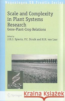 Scale and Complexity in Plant Systems Research: Gene-Plant-Crop Relations Spiertz, J. H. J. 9781402059056 KLUWER ACADEMIC PUBLISHERS GROUP - książka