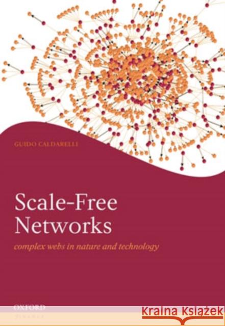 Scale-Free Networks: Complex Webs in Nature and Technology Caldarelli, Guido 9780199211517 Oxford University Press, USA - książka