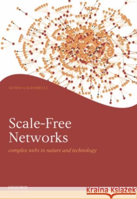 Scale-Free Networks: Complex Webs in Nature and Technology Caldarelli, Guido 9780199665174 Oxford University Press, USA - książka