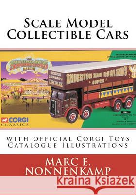 Scale Model Collectible Cars: with Selective Catalogue Histories for Matchbox, Corgi and Schuco Nonnenkamp, Marc E. 9781460915028 Createspace - książka