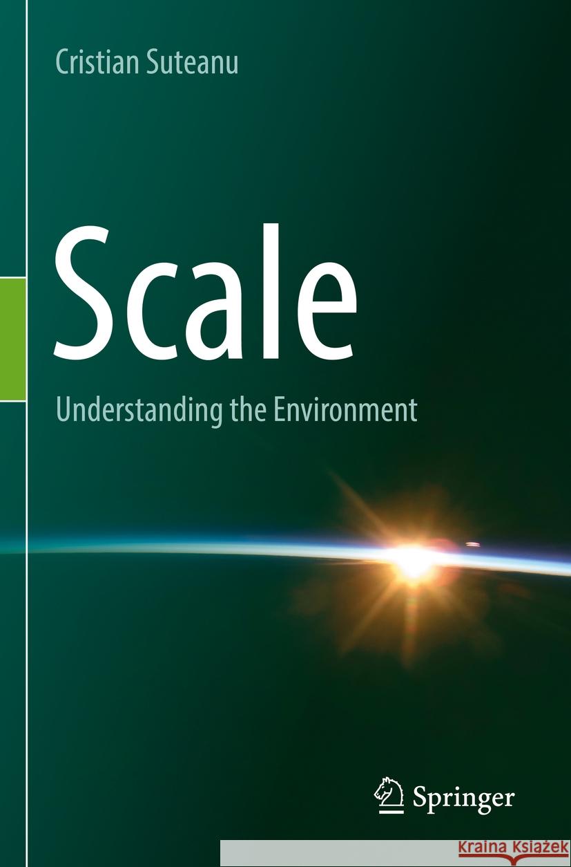 Scale: Understanding the Environment Cristian Suteanu 9783031157356 Springer - książka