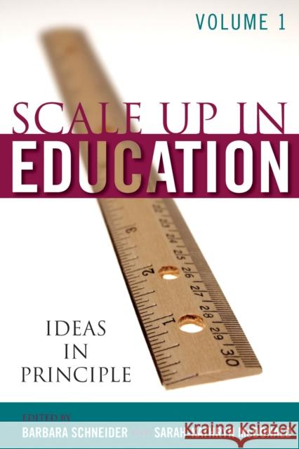 Scale-Up in Education: Ideas in Principle, Volume 1 Schneider, Barbara 9780742547315 Rowman & Littlefield Publishers - książka