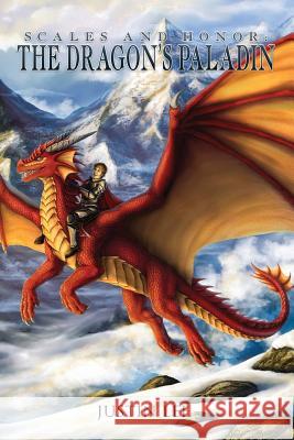 Scales and Honor: The Dragon's Paladin Justin a. Lee Aryn Storm 9780692154823 Justin Lee - książka