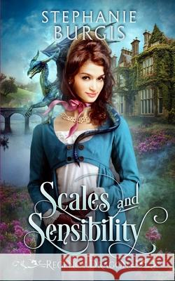 Scales and Sensibility: A Regency Fantasy Rom-Com Stephanie Burgis 9798450717692 Independently Published - książka