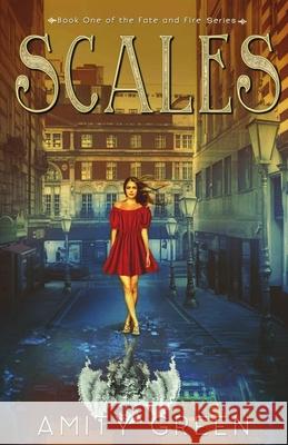 Scales: Book 1 of the Fate and Fire Series Amity Green 9781949906028 Petrichor Press - książka