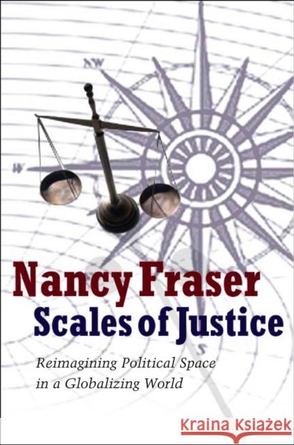 Scales of Justice : Reimagining Political Space in a Globalizing World Nancy Fraser 9780745644868 BLACKWELL PUBLISHERS - książka