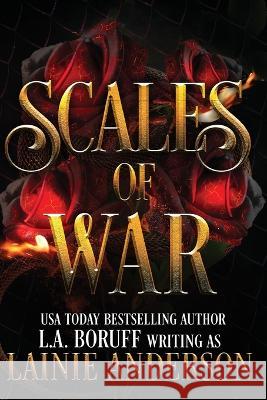 Scales of War: A Reverse Harem Paranormal Romance Lainie Anderson L a Boruff  9781088154489 IngramSpark - książka