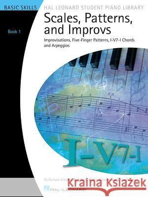Scales, Patterns and Improvs - Book 1 Barbara Kreader, Fred Kern, Phillip Keveren, Mona Rejino 9781423442141 Hal Leonard Corporation - książka