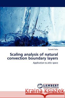 Scaling analysis of natural convection boundary layers Suvash Saha 9783846586495 LAP Lambert Academic Publishing - książka