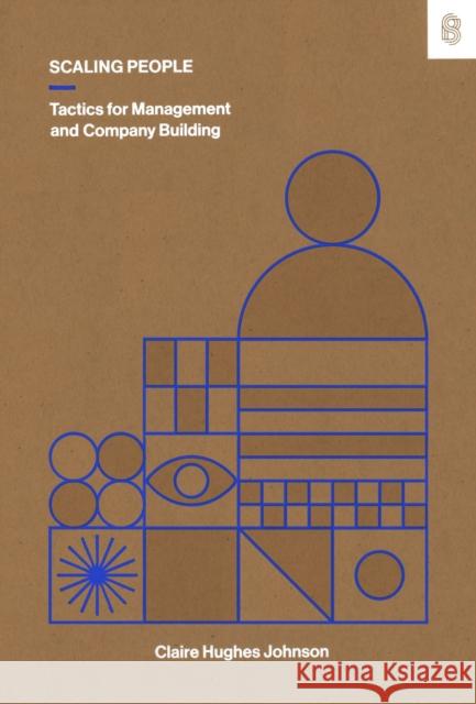 Scaling People: Tactics for Management and Company Building Hughes Johnson, Claire 9781953953216 Stripe Press - książka