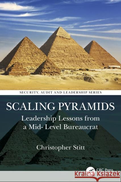 Scaling Pyramids: Leadership Lessons from a Mid-Level Bureaucrat Christopher Stitt 9781041095064 CRC Press - książka