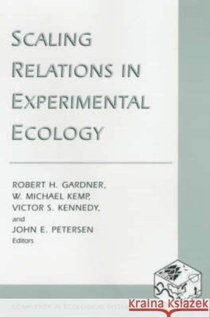 Scaling Relations in Experimental Ecology R. H. Gardner W. Michael Kemp Victor S. Kennedy 9780231114998 Columbia University Press - książka