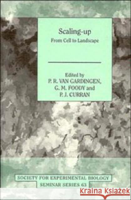 Scaling-Up: From Cell to Landscape Gardingen, P. R. Van 9780521471091 Cambridge University Press - książka