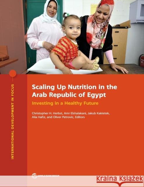 Scaling Up Nutrition in the Arab Republic of Egypt: Investing in a Healthy Future World Bank 9781464814679 World Bank Publications - książka