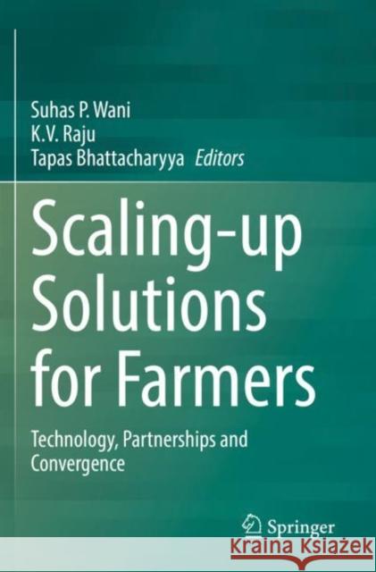 Scaling-up Solutions for Farmers: Technology, Partnerships and Convergence Suhas P. Wani K. V. Raju Tapas Bhattacharyya 9783030779375 Springer - książka